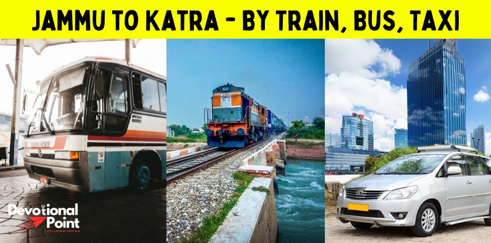 Jammu to Katra - Train, Bus, Taxi - How to Reach Jammu to Katra 1 Jammu to Katra - Train, Bus, Taxi - How to Reach Jammu from Katra