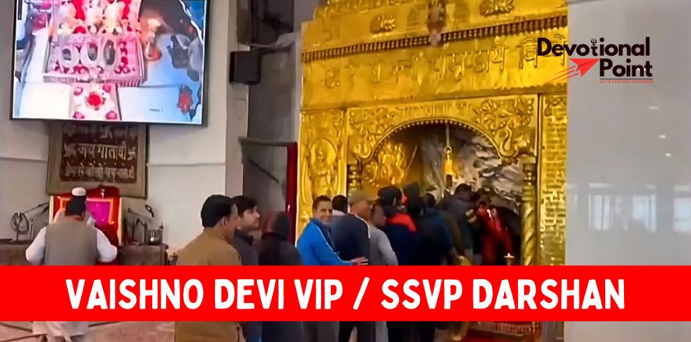 Vaishno Devi VIP Darshan - Bhawan VIP Darshan, Ardhkuwari VIP Darshan